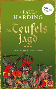 Title: Die Teufelsjagd: Ein Fall für Hugh Corbett, Meisterspion von Edward I - Band 6 Erstklassige Mittelalterspannung, Author: Paul Harding
