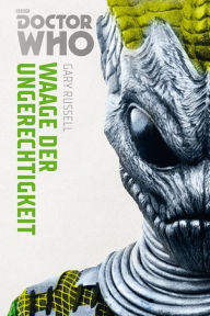 Title: Doctor Who Monster-Edition 4: Waage der Ungerechtigkeit, Author: Gary Russel