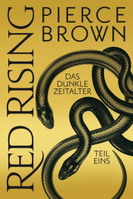 Title: Red Rising - Das Dunkle Zeitalter Teil 1, Author: Pierce Brown