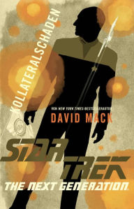 Title: Star Trek - The Next Generation: Kollateralschaden, Author: David Mack