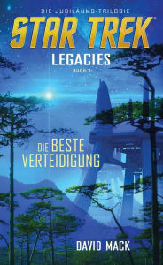 Title: Star Trek - Legacies 2: Die beste Verteidigung, Author: David Mack