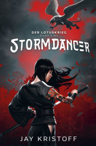 Title: Der Lotuskrieg 1 - Stormdancer: Stormdancer, Author: Jay Kristoff