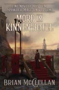 Title: Eine Novelle aus dem Powder-Mage-Universum: Mord im Kinnen-Hotel, Author: Brian McClellan