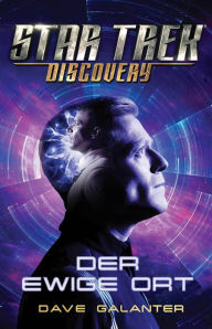 Title: Star Trek - Discovery: Der ewige Ort, Author: Dave Galanter