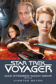 Title: Star Trek - Voyager 17: Das Streben nach mehr, Buch 2, Author: Kirsten Beyer