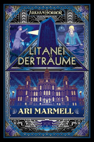 Title: Arkham Horror: Litanei der Träume, Author: Ari Marmell