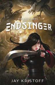 Title: Der Lotuskrieg 3: Endsinger, Author: Jay Kristoff