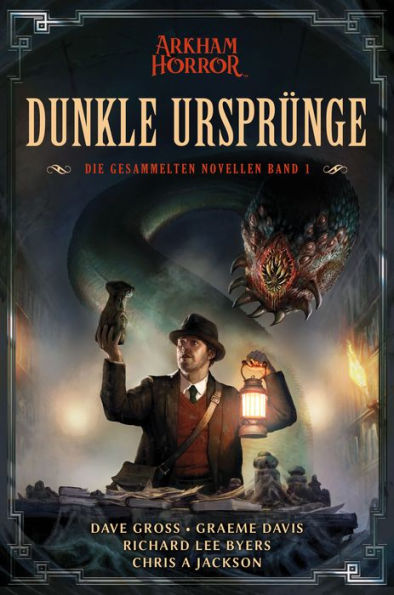 Arkham Horror: Dunkle Ursprünge 1: Die gesammelten Novellen Band 1