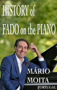 Title: History of Fado on the Piano, Portugal, Author: Mário Moita