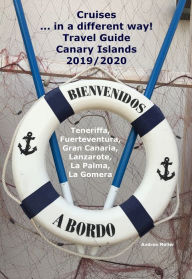 Title: Cruises... in a different way! Travel Guide Canary Islands 2019/2020: Teneriffa, Fuerteventura, Gran Canaria, Lanzarote, La Palma, La Gomera, Author: Andrea Müller