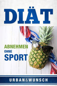 Title: Diät: Abnehmen ohne Sport, Author: UrbanUndWunsch