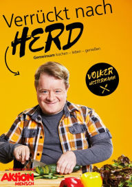 Title: Verrückt nach Herd: Gemeinsam kochen - leben - genießen, Author: Volker Westermann