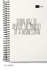 Title: Learn How to Develop the Mindset of a Businessman, Author: Dale Carnegie