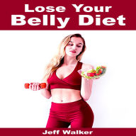 Title: Lose Your Belly Diet, Author: Jeff Walker