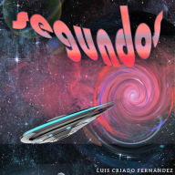 Title: Segundos, Author: Luis Criado Fernández