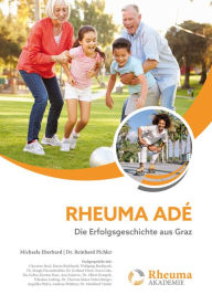 Title: Rheuma adé: Die Erfolgsgeschichte aus Graz, Author: Michaela Eberhard