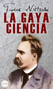 Title: La Gaya Ciencia, Author: Friedrich Nietzsche