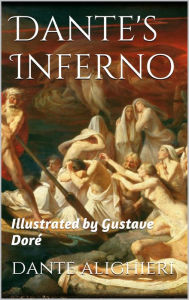Title: Dante's Inferno: illustrated by Gustave Doré, Author: Dante Alighieri