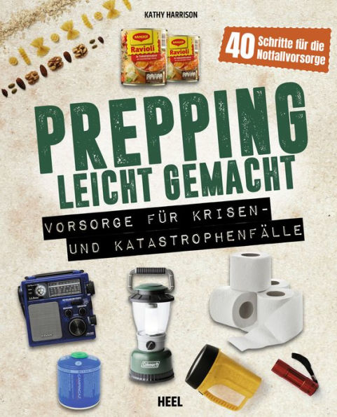 Prepping leicht gemacht: Vorsorge für Krisen- und Katastrophenfälle