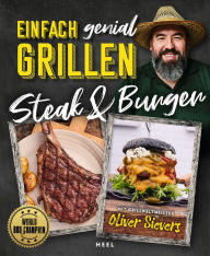 Title: Einfach genial Grillen: Steak & Burger, Author: Oliver Sievers