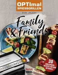 Title: OPTImal Spießgrillen - Family & Friends: 30 Grillspaß-Rezepte für den Optigrill, Author: Eva Jauch
