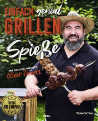 Title: Einfach genial Grillen: Spieße, Author: Oliver Sievers