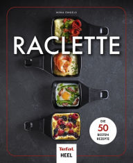 Title: Raclette: Die 50 besten Rezepte, Author: Tefal