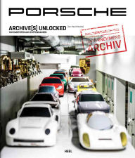 Title: Porsche Archive(s) Unlocked, Author: Jan-Henrik Muche