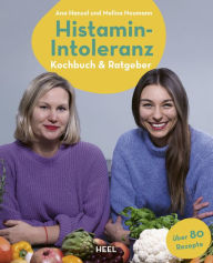 Title: Histamin-Intoleranz: Kochbuch & Ratgeber Aufklärung - Fakten - Checklisten, Author: Ana Hansel