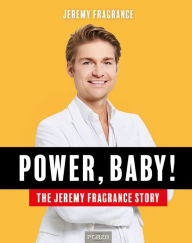 Free online textbooks to download Power, Baby!: The Jeremy Fragrance Story by Jeremy Fragrance CHM FB2 PDF