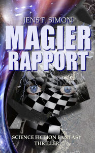 Title: Magier Rapport: (Alien Rapport II), Author: Jens F. Simon