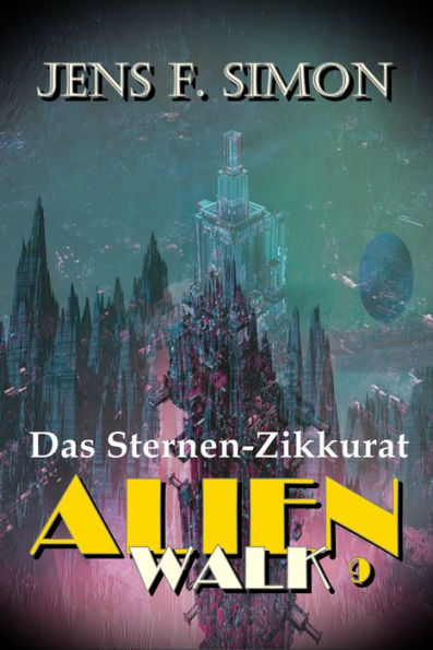 Das Sternen-Zikkurat (AlienWalk 9)