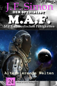 Title: Alternierende Welten (Der Spezialist M.A.F. 24), Author: J. F. Simon