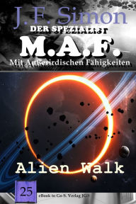 Title: Alien Walk (Der Spezialist M.A.F. 25), Author: J. F. Simon