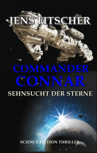 Title: COMMANDER CONNAR (SEHNSUCHT DER STERNE), Author: Jens Fitscher
