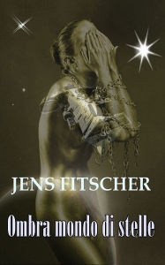 Title: Ombra mondo di stelle, Author: Jens Fitscher