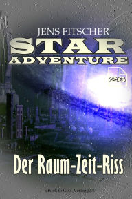 Title: Der Raum-Zeit-Riss (STAR ADVENTURE 26), Author: Jens Fitscher