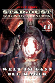 Title: Welt im Bann der Mager (STAR-DUST11): Im Bannfluch der Naniten, Author: Jens F. Simon