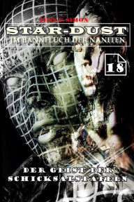 Title: Der Geist der Schicksalstafeln (STAR-DUST 18): Im Bannfluch der Naniten, Author: Jens F. Simon