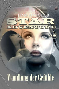 Title: Wandlung der Gefühle (STAR ADVENTURE 28), Author: Jens Fitscher