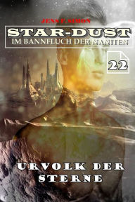 Title: Urvolk der Sterne (STAR-DUST 22): Im Bannfluch der Naniten, Author: Jens F. Simon
