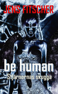 Title: be human: stjärnornas skugga, Author: Jens Fitscher