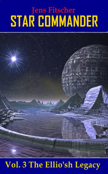 The Ellio'sh Legacy (STAR COMMANDER 3)