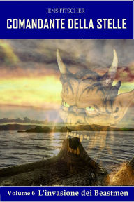 Title: L'invasione dei Beastmen (COMANDANTE DELLA STELLE 6), Author: Jens Fitscher