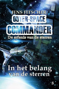 Title: In het belang van de sterren (OUTER-SPACE COMMANDER 8): De erfenis van de sterren, Author: Jens Fitscher