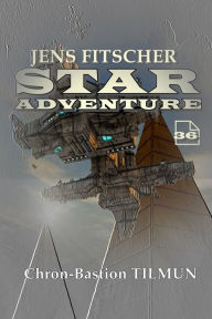 Title: Chron-Bastion TILMUN (STAR ADVENTURE 36), Author: Jens Fitscher