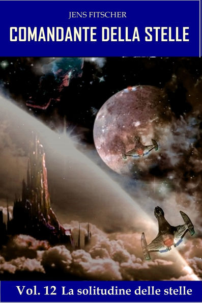 La solitudine delle stelle (COMANDANTE DELLA STELLE 12)