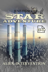 Title: Alien-Intervention (STAR ADVENTURE 50), Author: Jens Fitscher