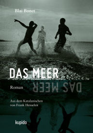 Title: Das Meer: Roman, Author: Blai Bonet