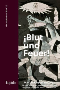 Title: ¡Blut und Feuer! (Softcover): Helden, Bestien und Märtyrer im Spanischen Bürgerkrieg, Author: Manuel Chaves Nogales